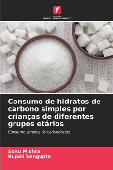 Paperback Consumo de hidratos de carbono simples por crianças de diferentes grupos etários [Portuguese] Book