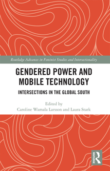 Paperback Gendered Power and Mobile Technology: Intersections in the Global South Book