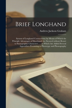 Brief Longhand: A System Of Longhand Contractions