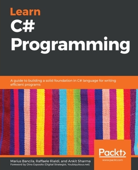 Paperback Learn C# Programming: A guide to building a solid foundation in C# language for writing efficient programs Book