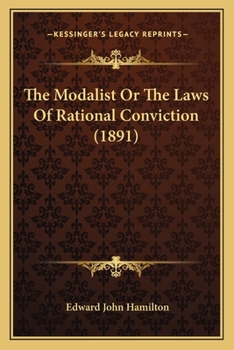 Paperback The Modalist Or The Laws Of Rational Conviction (1891) Book