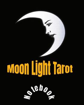 tarot readers notebook moonlight tarot journal ,agenda for tarot readers women ,men ,tarot notebook gift: moonlight tarot notebook