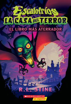 Paperback Escalofríos: La Casa del Terror #1: El Libro Más Aterrador (Goosebumps House of Shivers #1: Scariest. Book. Ever.) [Spanish] Book