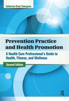 Hardcover Prevention Practice and Health Promotion: A Health Care Professional's Guide to Health, Fitness, and Wellness Book