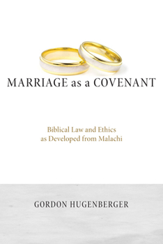 Paperback Marriage as a Covenant: Biblical Law and Ethics as Developed from Malachi Book