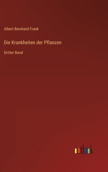 Hardcover Die Krankheiten der Pflanzen: Dritter Band [German] Book