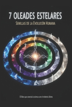 7 Oleadas Estelares/ Semillas de la Evolución Humana (Spanish Edition)