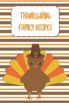 Paperback Thanksgiving Family Recipes: Adorable Autumn Turkey Blank Keepsake Recipe Book