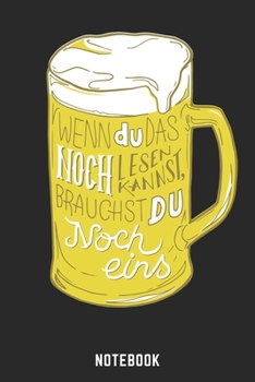 Paperback Wenn Du Das Noch Lesen Kannst Brauchst Du Noch Eins Notebook: A5 Punkteraster Bierbrau Buch, Notizbuch f?r Biebrauer, Hobbybrauer, Bier Brauen 120 Sei [German] Book