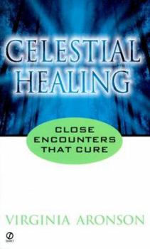 Mass Market Paperback Celestial Healing: Close Encounters That Cure Book
