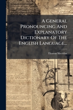 Paperback A General Pronouncing And Explanatory Dictionary Of The English Language...: On The Plan Book