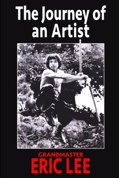 Paperback The Journey of an Artist: Grandmaster Eric Lee Book