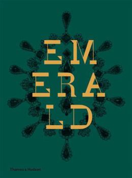 Hardcover Emerald: Twenty-One Centuries of Jeweled Opulence and Power Book