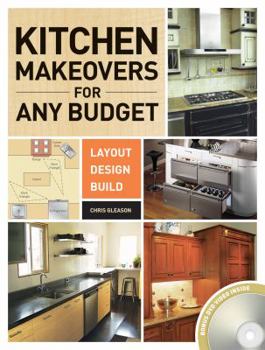 Paperback Kitchen Makeovers for Any Budget: Layout, Design, Build [With DVD] Book