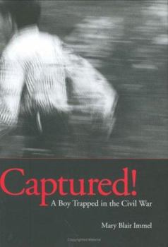 Captured! A Boy Trapped in the Civil War