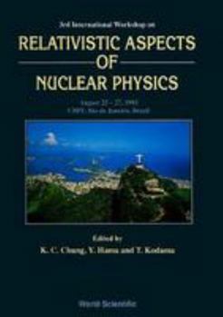 Hardcover Relativistic Aspects of Nuclear Physics - Proceedings of the Third International Workshop Book