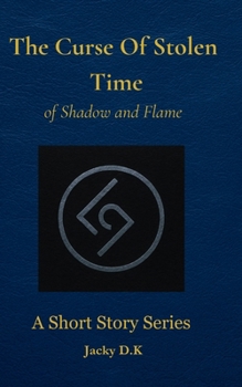 Paperback The Curse of Stolen Time: of Shadow and Flame Book