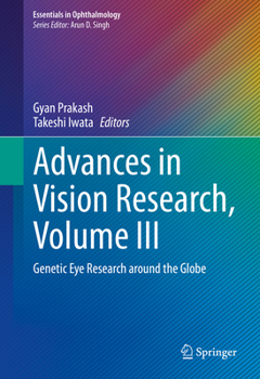 Hardcover Advances in Vision Research, Volume III: Genetic Eye Research Around the Globe Book