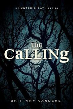 Paperback The Calling: A Hunter's Oath Book