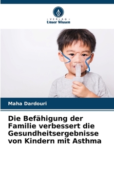 Die Bef�higung der Familie verbessert die Gesundheitsergebnisse von Kindern mit Asthma