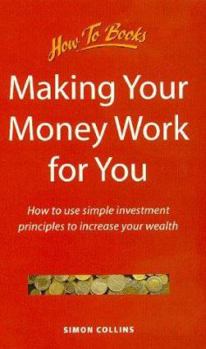 Paperback Making Your Money Work for U: How to Use Simple Investment Principles to Increase Your Wealth Book