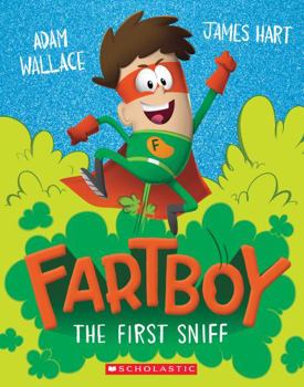 Paperback The First Sniff (Fartboy #1) Book