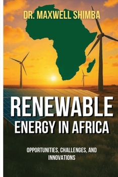 Paperback Renewable Energy in Africa: Opportunities, Challenges, and Innovations Book