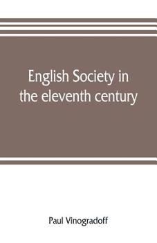 Paperback English society in the eleventh century; essays in English mediaeval history Book