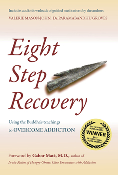 Paperback Eight Step Recovery: Using the Buddha's Teachings to Overcome Addiction Book