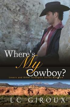 Where's My Cowboy? - Book #8 of the Lovers and Other Strangers