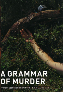 Paperback A Grammar of Murder: Violent Scenes and Film Form Book