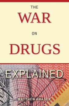 Paperback The War on Drugs Explained Book