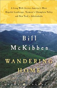 Hardcover Wandering Home: A Long Walk Across America's Most Hopeful Landscape: Vermont's Champlain Valley and New York's Adirondacks (Crown Journeys) Book