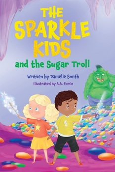 Hardcover The Sparkle Kids and the Sugar Troll Book