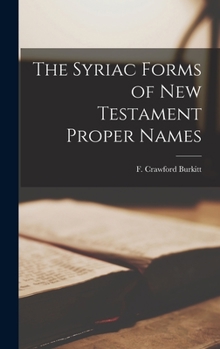 Hardcover The Syriac Forms of New Testament Proper Names Book