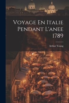 Paperback Voyage En Italie Pendant L'anee 1789 [French] Book