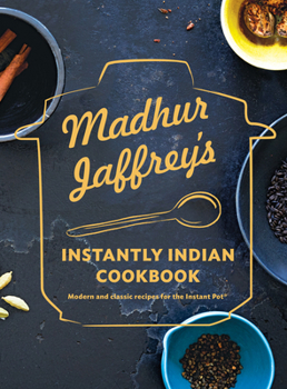 Hardcover Madhur Jaffrey's Instantly Indian Cookbook: Modern and Classic Recipes for the Instant Pot(r) Book