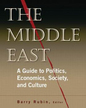 Hardcover The Middle East: A Guide to Politics, Economics, Society and Culture Book