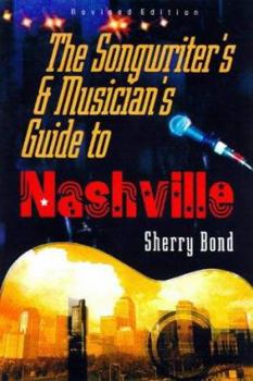 Paperback The Songwriter's and Musician's Guide to Nashville Book