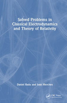 Hardcover Solved Problems in Classical Electrodynamics and Theory of Relativity Book