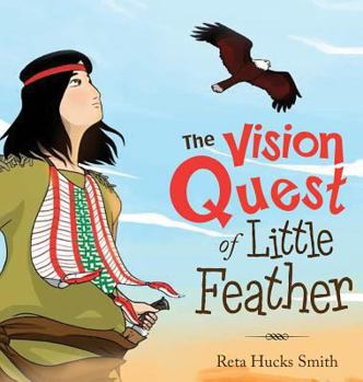 Hardcover The Vision Quest of Little Feather Book