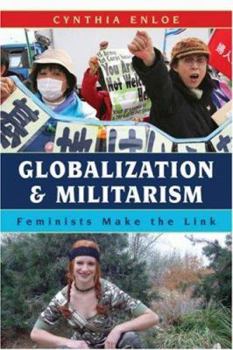 Paperback Globalization and Militarism: Feminists Make the Link Book