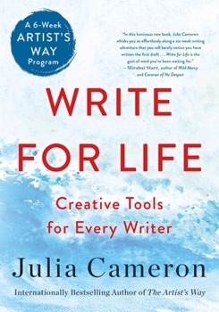 Paperback Write for Life: Creative Tools for Every Writer (a 6-Week Artist's Way Program) Book