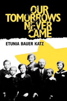 Paperback Our Tomorrows Never Came Book