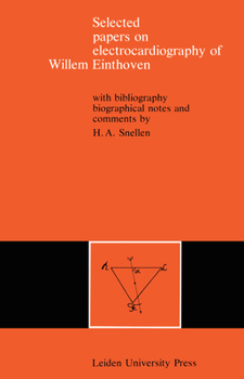 Paperback Selected Papers on Electrocardiography of Willem Einthoven: With Bibliography, Biographical Notes and Comments Book