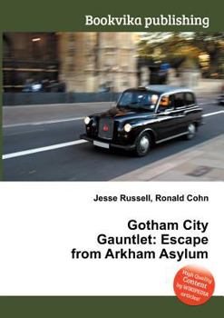 Paperback Gotham City Gauntlet: Escape from Arkham Asylum Book