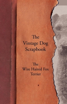 Paperback The Vintage Dog Scrapbook - The Wire Haired Fox Terrier Book