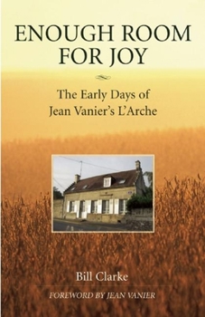 Paperback Enough Room for Joy: The Early Days of Jean Vanier's l'Arche Book