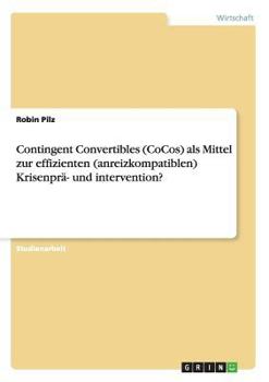Paperback Contingent Convertibles (CoCos) als Mittel zur effizienten (anreizkompatiblen) Krisenprä- und intervention? [German] Book