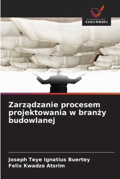 Paperback Zarządzanie procesem projektowania w branży budowlanej [Polish] Book